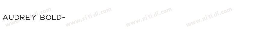 Audrey Bold字体转换
